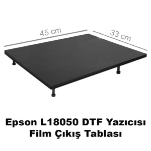- Epson L18050 DTF Yazıcısı İçin Film Çıkış Tablası (1)  - Epson L18050 DTF Yazıcısı İçin Film Çıkış Tablası (1)